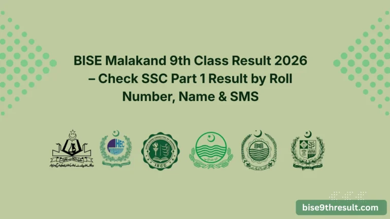BISE Malakand 9th Class Result 2026 – Check SSC Part 1 Result by Roll Number, Name & SMS