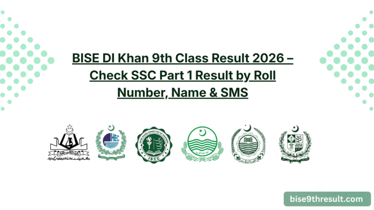 BISE DI Khan 9th Class Result 2026 – Check SSC Part 1 Result by Roll Number, Name & SMS