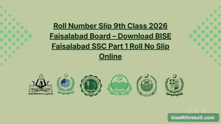 Roll Number Slip 9th Class 2026 Faisalabad Board – Download BISE Faisalabad SSC Part 1 Roll No Slip Online