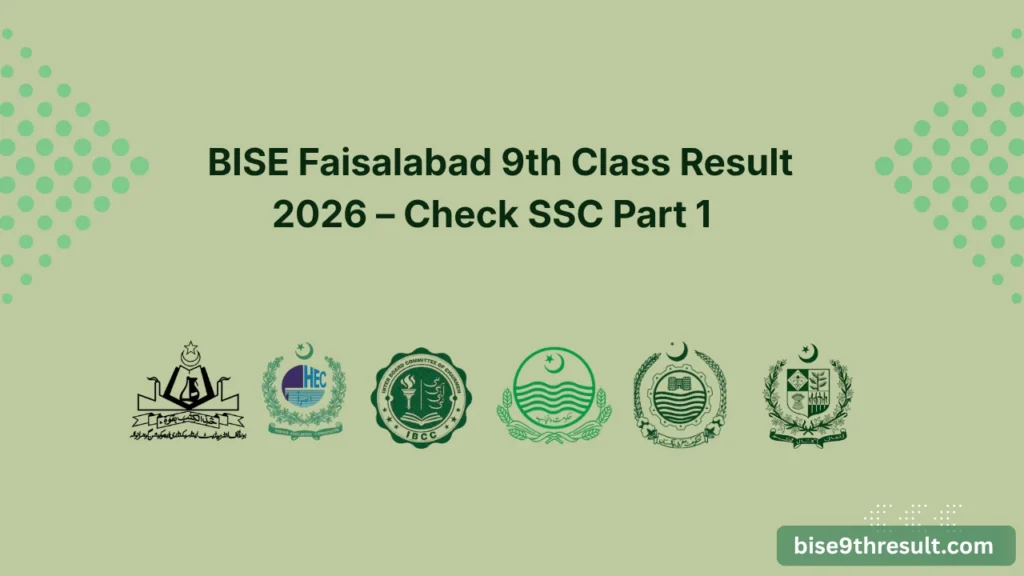 BISE Faisalabad 9th Class Result 2026 – Check SSC Part 1 Result by Roll Number & Name
